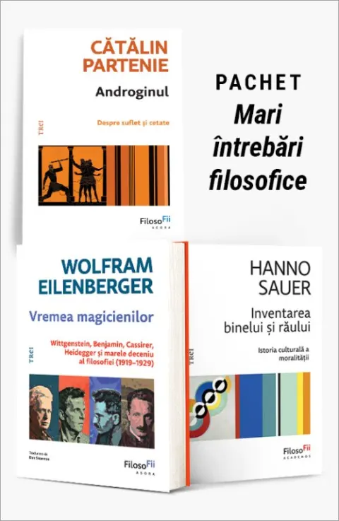 Coperta cărții Pachet Mari întrebări filosofice. Androginul/Vremea magicienilor/Inventarea binelui și a răului - Cătălin Partenie