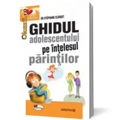 Coperta cărții Ghidul adolescentului pe înțelesul părinților