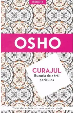 Coperta cărții Curajul. Bucuria de a trai periculos