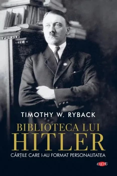 Coperta cărții Biblioteca lui Hitler. Cartile care i-au format personalitatea