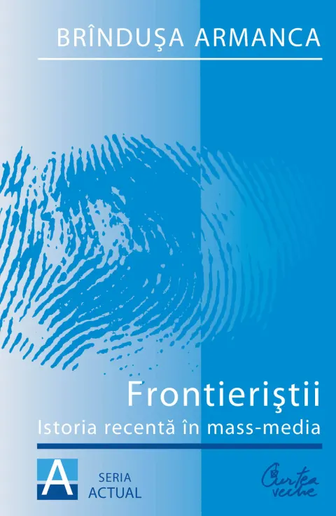 Coperta cărții Frontieristii. Istoria recenta in mass-media (ebook)