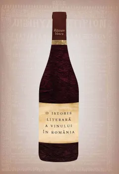 Coperta cărții O istorie literara a vinului in Romania (ebook)
