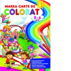 Coperta cărții Marea carte de colorat 5-6 ani
