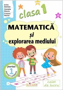 Coperta cărții Matematica si explorarea mediului. Clasa I. Partea 1 (I). Caiet de lucru