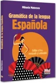 Coperta cărții Gramatica de la lengua Espanola. Editia a II-a, revazuta si adaugita