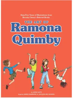 Coperta cărții The art of Ramona Quimby: sixty-five years of illustrations from Beverly Cleary's beloved books