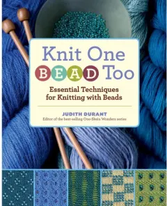 Coperta cărții Knit one, bead too: essential techniques for knitting with beads