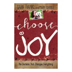 Coperta cărții Choose joy: finding hope and purpose when life hurts