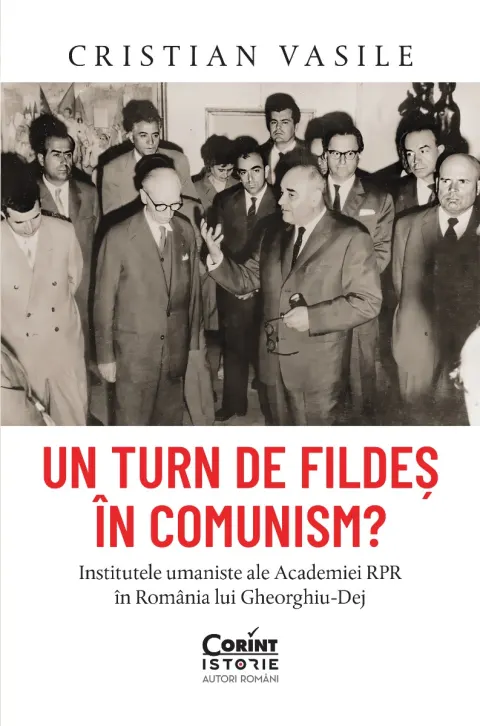 Coperta cărții Un turn de fildeș în comunism? Institutele umaniste ale Academiei RPR în România lui Gheorghiu-Dej, cu autograf
