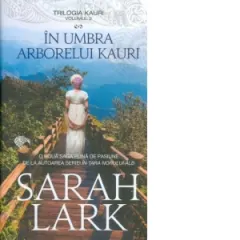 Coperta cărții In umbra arborelui Kauri. Volumul 2 din trilogia Kauri