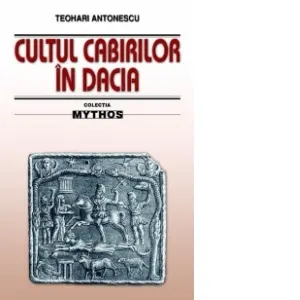 Coperta cărții Cultul Cabirilor in Dacia (Studiu arheologic si mitologic asupra unor monumente antice, in mare parte inedite si descoperite in regiunile Istrului)