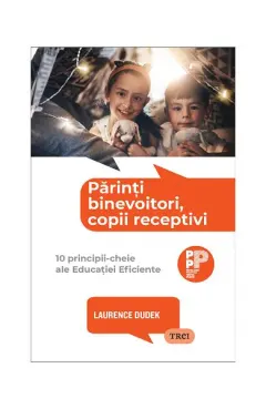 Coperta cărții Părinți binevoitori, copii receptivi