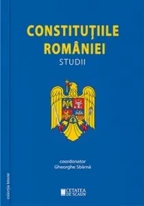 Coperta cărții Constitutiile Romaniei. Studii