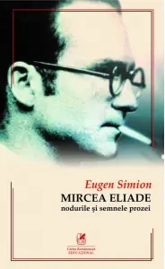 Coperta cărții Mircea Eliade. Nodurile si semnele prozei