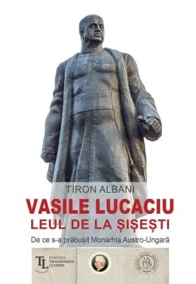 Coperta cărții Vasile Lucaciu, Leul de la Șișești