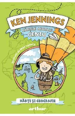 Coperta cărții Cartile micului geniu: Harti si geografie - Ken Jennings, Mike Lowery