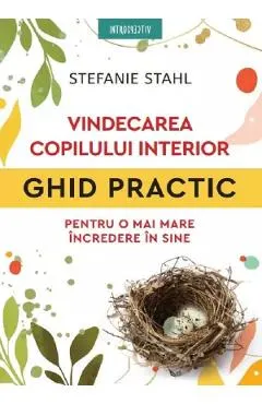 Coperta cărții Vindecarea copilului interior. Ghid practic pentru o mai mare incredere in sine