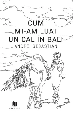Coperta cărții Cum mi-am luat un cal în Bali