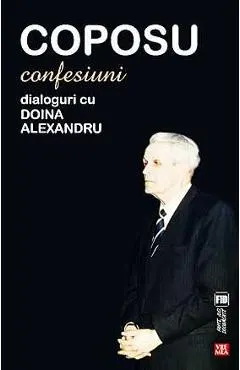 Coperta cărții Coposu. Confesiuni. Dialoguri cu Doina Alexandru