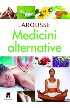 Coperta cărții Larousse medicini alternative