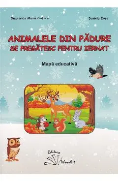 Coperta cărții Animalele din padure se pregatesc pentru iernat. Mapa educativa - Smaranda Maria Cioflica, Daniela Dosa
