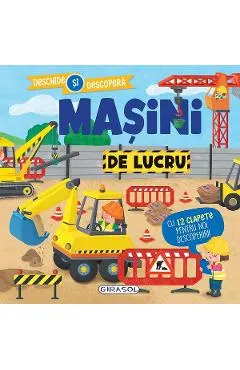 Coperta cărții Masini de lucru. Deschide si descopera