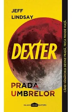 Coperta cărții Dexter. Prada umbrelor