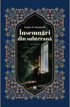 Coperta cărții Insemnari din subterana - Feodor M. Dostoievski