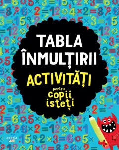Coperta cărții Tabla înmulțirii. Activități pentru copii isteți