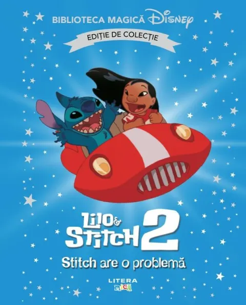 Coperta cărții Lilo si Stitch II. Stitch are o problema. Disney. Biblioteca magica. Editie de colectie