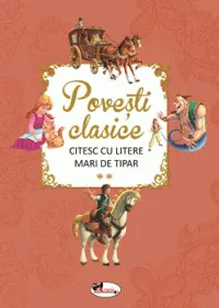 Coperta cărții Povesti clasice. Citesc cu litere mari de tipar