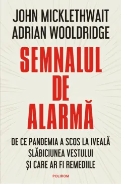 Coperta cărții Semnalul de alarmă. De ce pandemia a scos la iveală slăbiciunea Vestului și care ar fi remediile