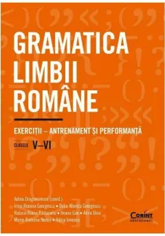 Coperta cărții Gramatica limbii române. Exerciții – antrenament și performanță. Clasele V–VI