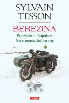 Coperta cărții Berezina. Pe urmele lui Napoleon într-o motocicletă cu ataș