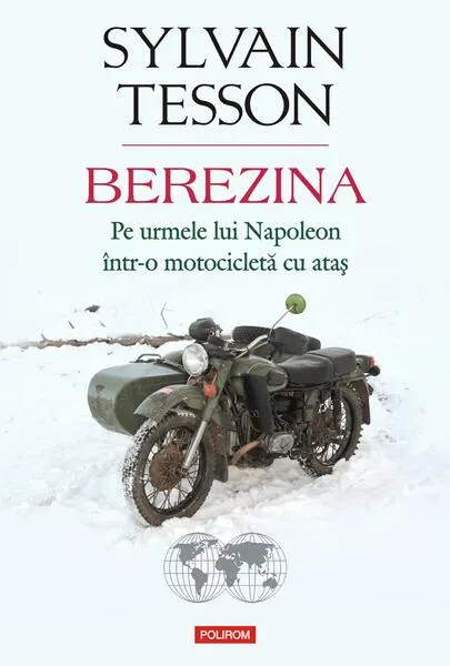 Coperta cărții Berezina. Pe urmele lui Napoleon într-o motocicletă cu ataș