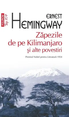 Coperta cărții Zăpezile de pe Kilimanjaro și alte povestiri (Top 10+)