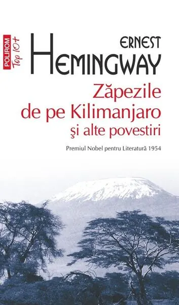 Coperta cărții Zăpezile de pe Kilimanjaro și alte povestiri (Top 10+)