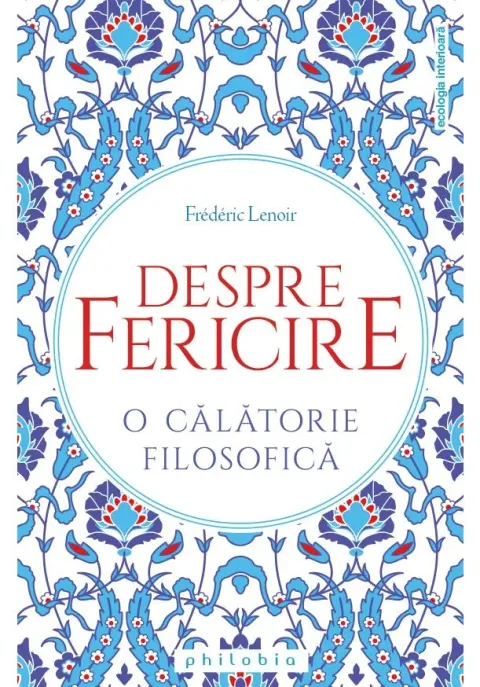 Coperta cărții Despre fericire: o calatorie filosofica