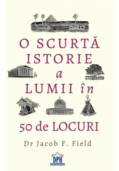 Coperta cărții O scurta istorie a lumii in 50 de locuri