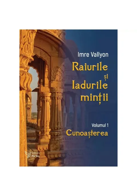 Coperta cărții Raiurile si Iadurile mintii. Volumul 1: Cunoasterea