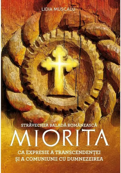 Coperta cărții Stravechea balada romaneasca MIORITA ca expresie a transcendentei si a comuniunii cu Dumnezeu