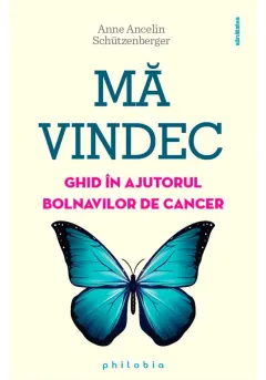Coperta cărții Ma vindec: un ghid in ajutorul bolnavilor de cancer