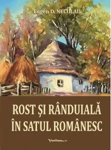 Coperta cărții Rost si randuiala in satul romanesc