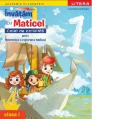 Coperta cărții Academia Elementrix. Invatam cu Maticel. Caiet de activitati pentru matematica si explorarea mediului. Clasa I