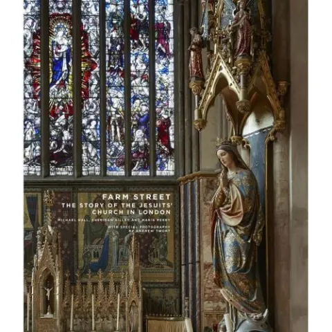 Coperta cărții Farm Street: The Story of the Jesuits' Church in London