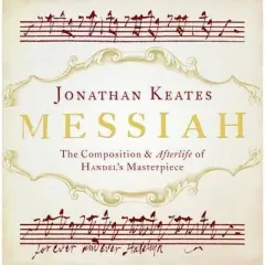 Coperta cărții Messiah: The Composition and Afterlife of Handel's Masterpiece