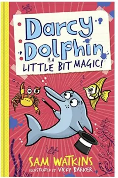 Coperta cărții Darcy Dolphin Is a Little Bit Magic!