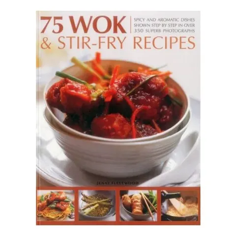 Coperta cărții 75 Wok and Stir-Fry Recipes
