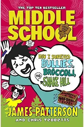 Coperta cărții Middle School: How I Survived Bullies, Broccoli, and Snake Hil