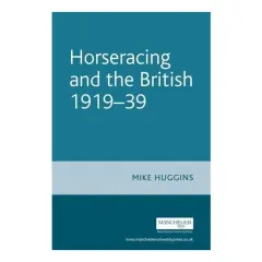 Coperta cărții Horseracing and the British, 1919-39